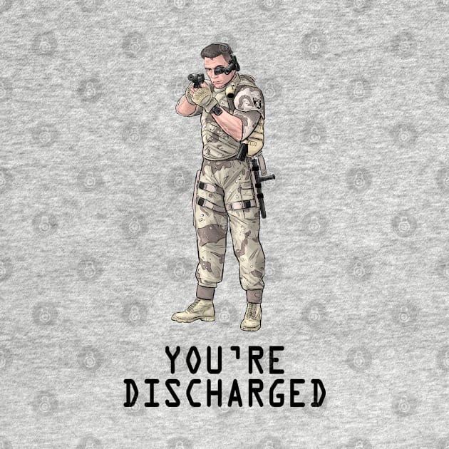 You're Discharged by PreservedDragons